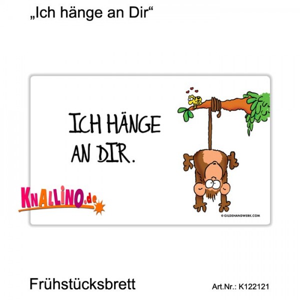 Ich hänge an Dir Frühstücksbrett