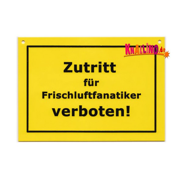 Zutritt für Frischluftfanatiker verboten! Türschild