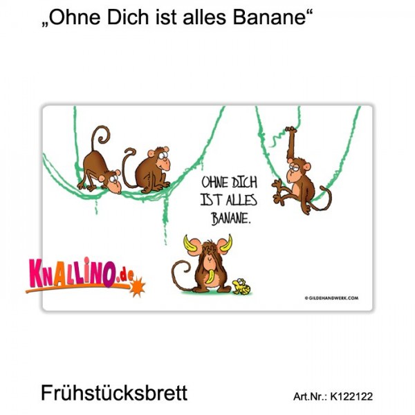 Ohne Dich ist alles Banane Frühstücksbrett