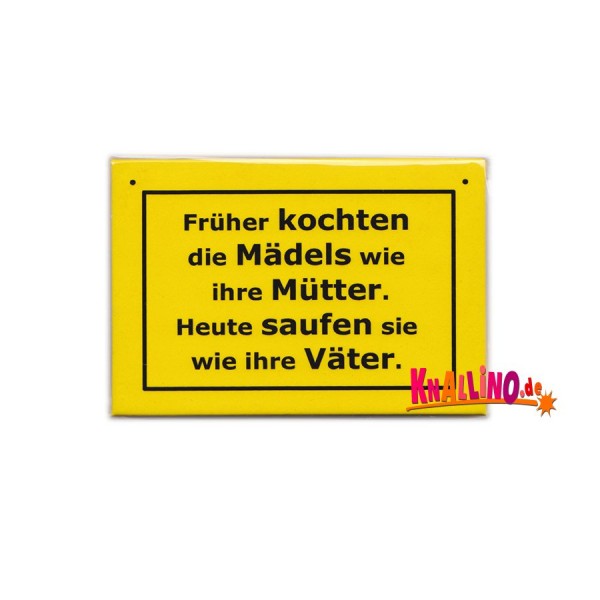 Früher kochten die Mädels wie ihre Mütter. Heute saufen sie wie ihre Väter. Kühlschrankm